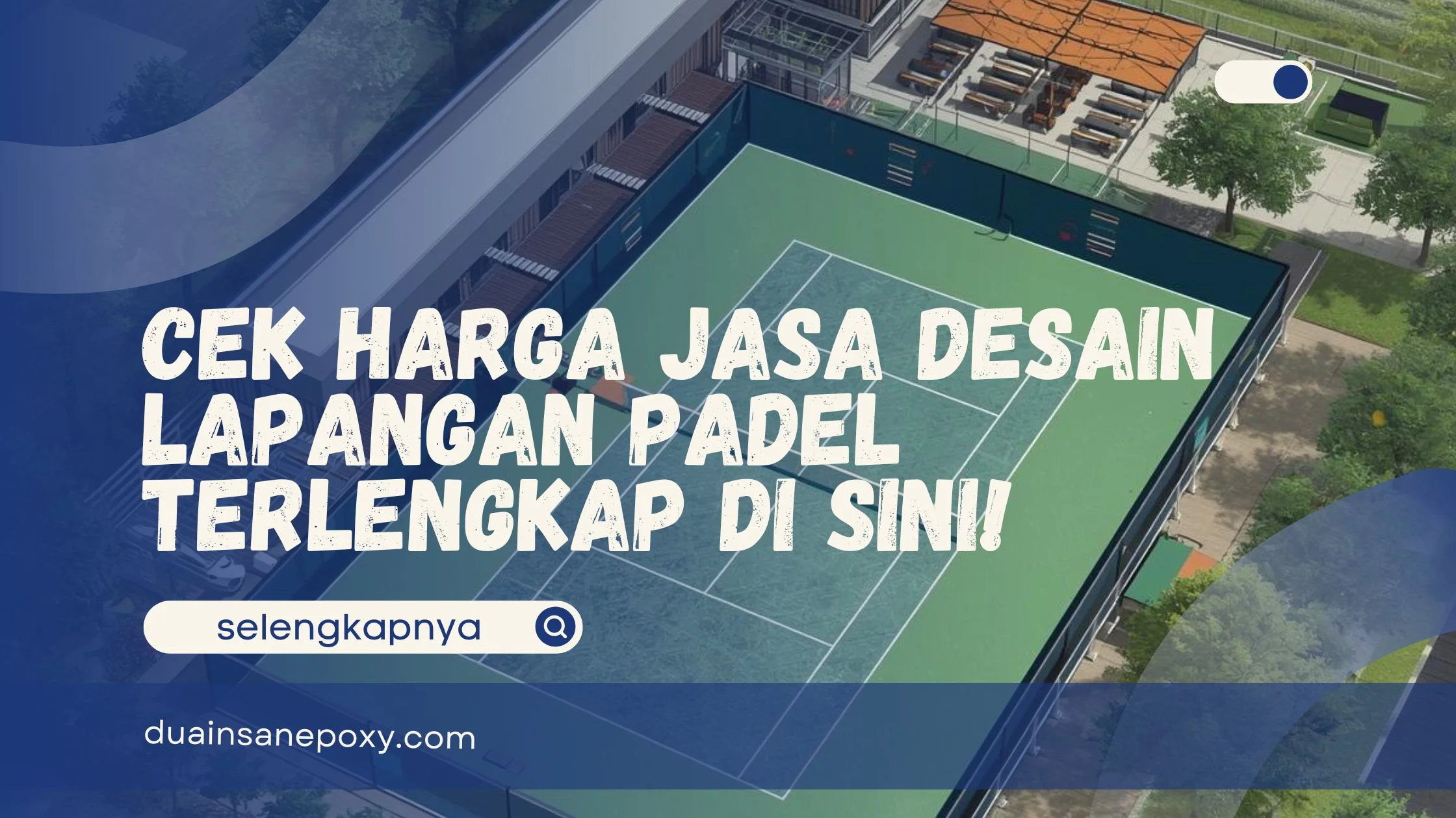 Harga Jasa Desain Lapangan Padel