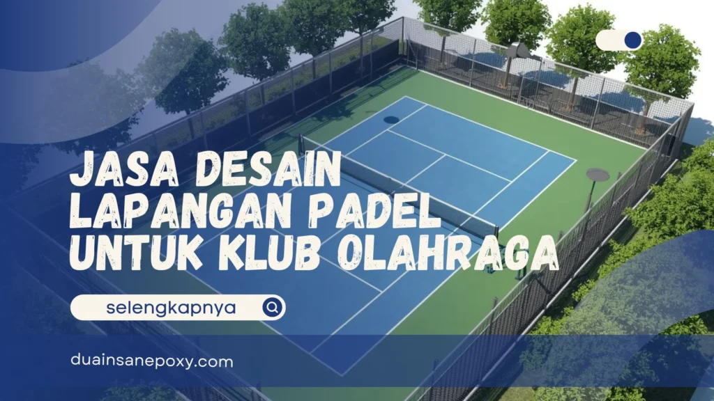 Jasa Desain Lapangan Padel untuk Klub Olahraga