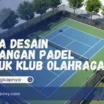 Jasa Desain Lapangan Padel untuk Klub Olahraga