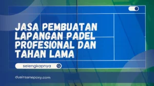 Jasa Pembuatan Lapangan Padel