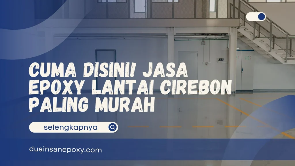 Jasa Epoxy Lantai Cirebon