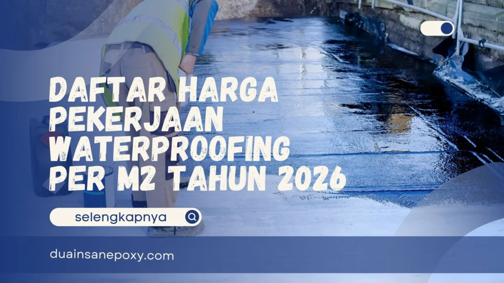 Harga Pekerjaan Waterproofing Per M2