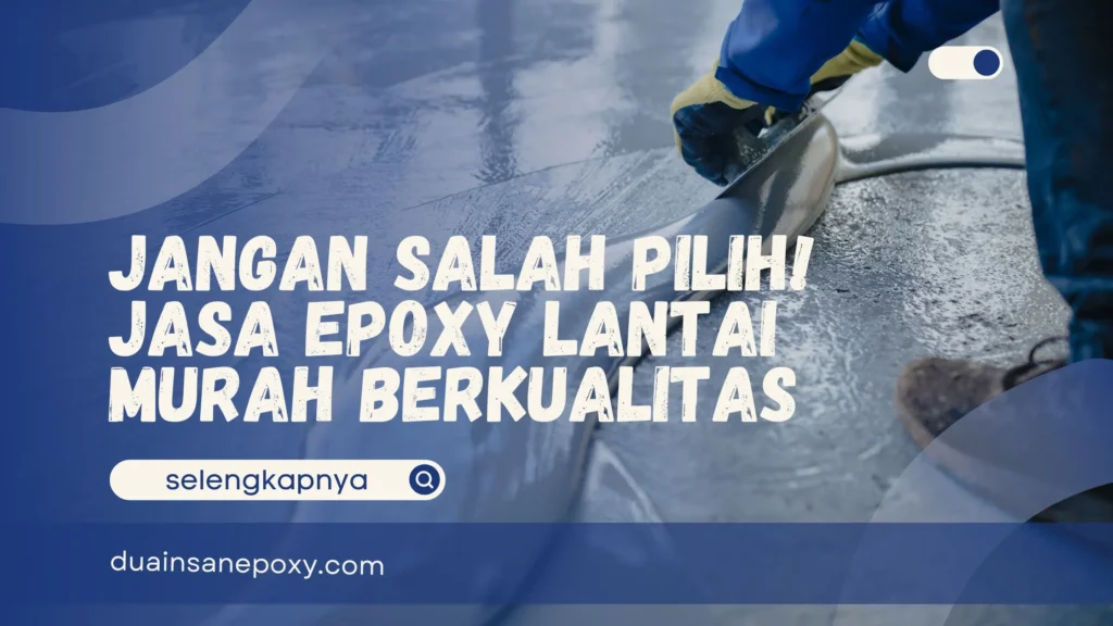 Jasa Epoxy Lantai Murah Berkualitas