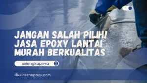 Jasa Epoxy Lantai Murah Berkualitas