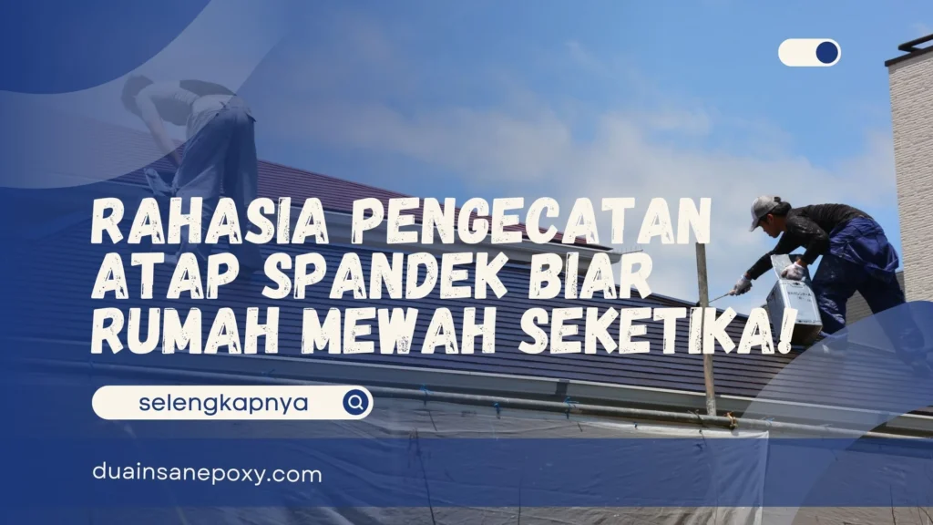 Pengecatan Atap Spandek