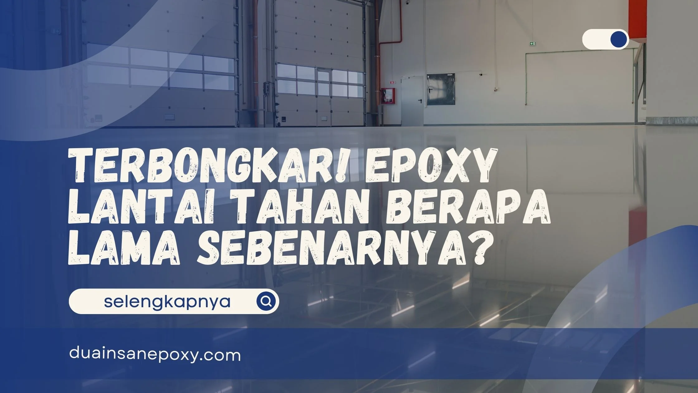 Epoxy Lantai Tahan Berapa Lama