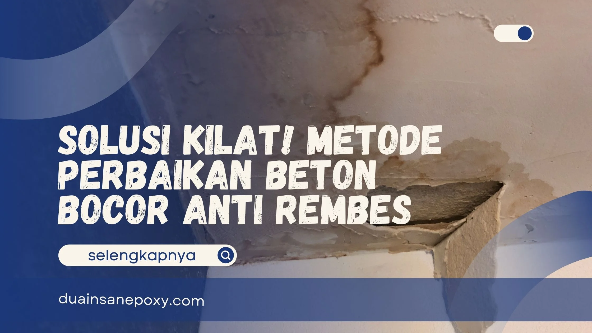 Metode Perbaikan Beton Bocor