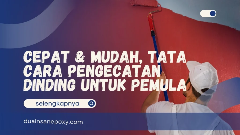 Tata Cara Pengecatan Dinding