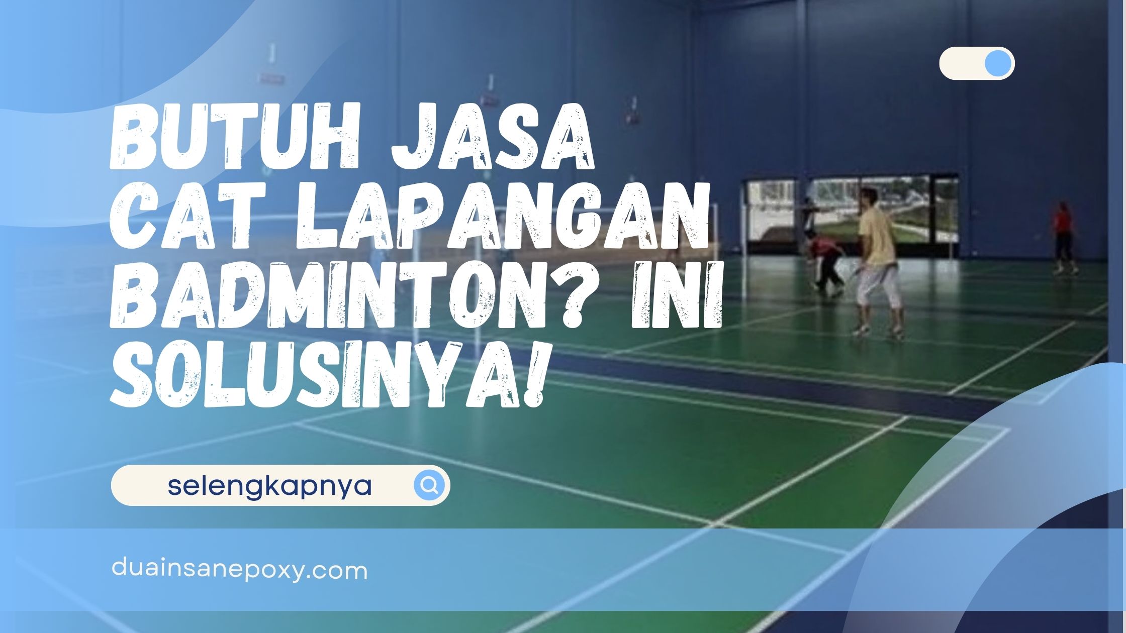 Jasa Cat Lapangan Badminton