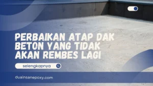Perbaikan Atap Dak Beton