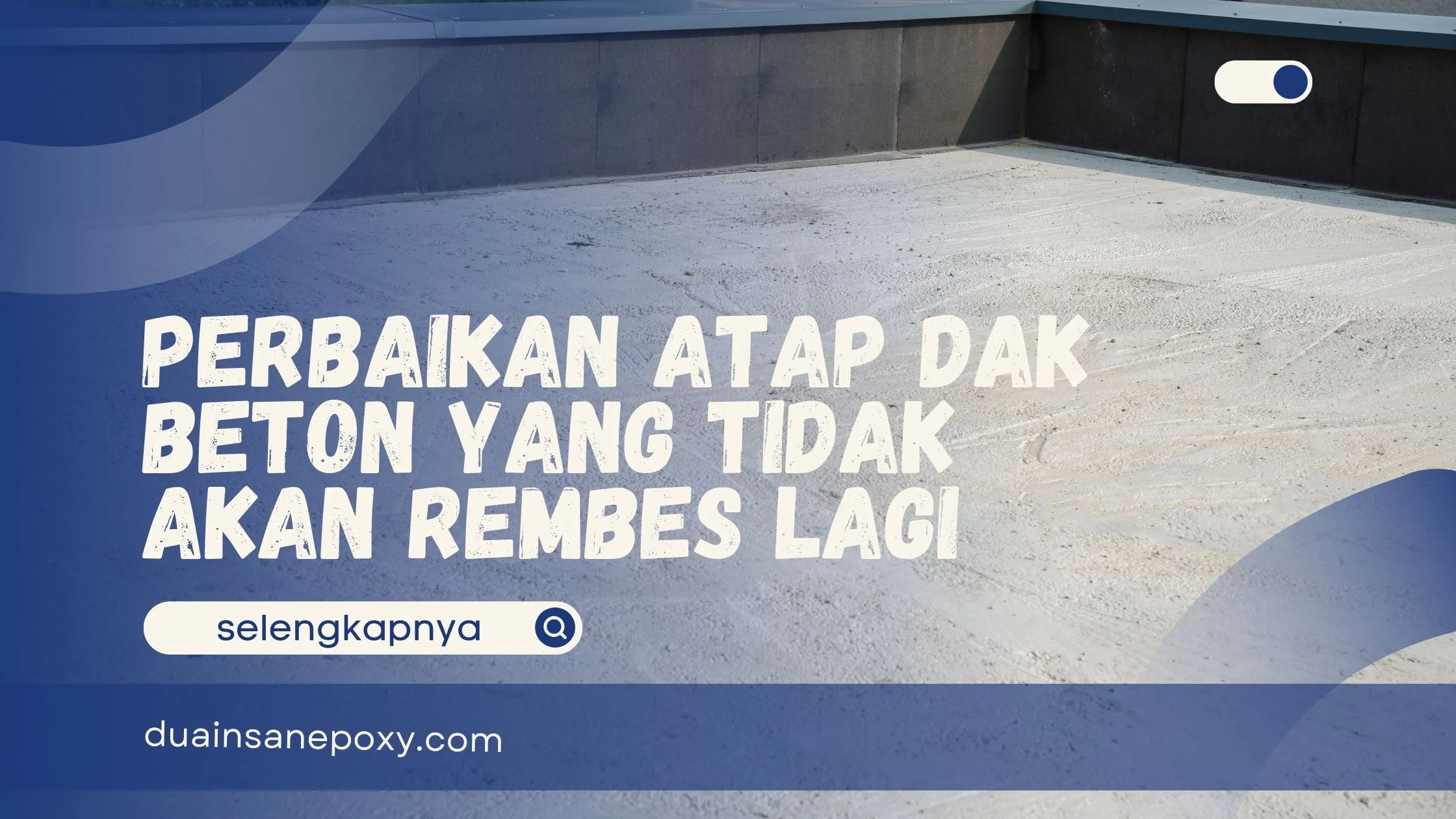 Perbaikan Atap Dak Beton