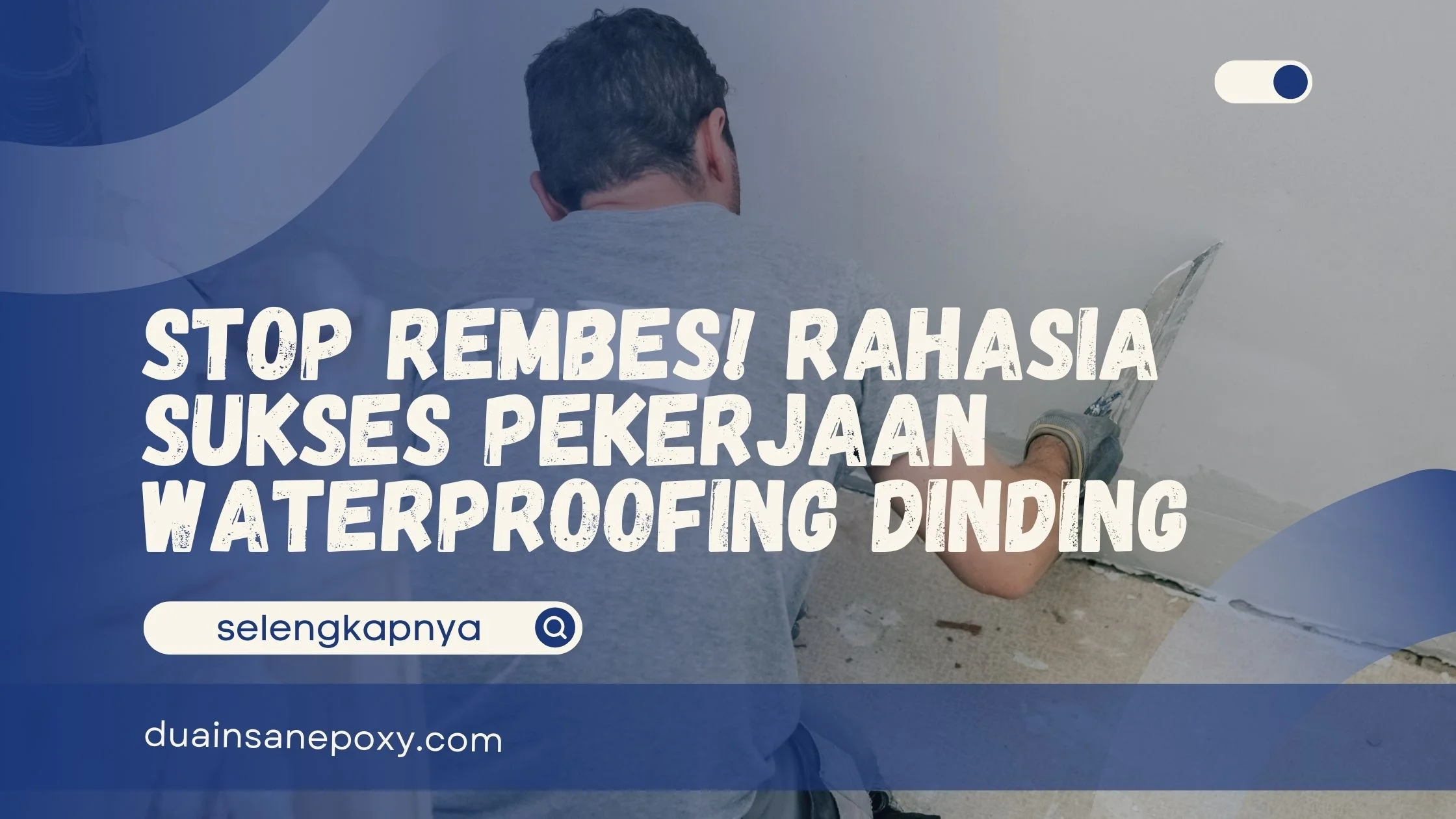 Pekerjaan Waterproofing Dinding