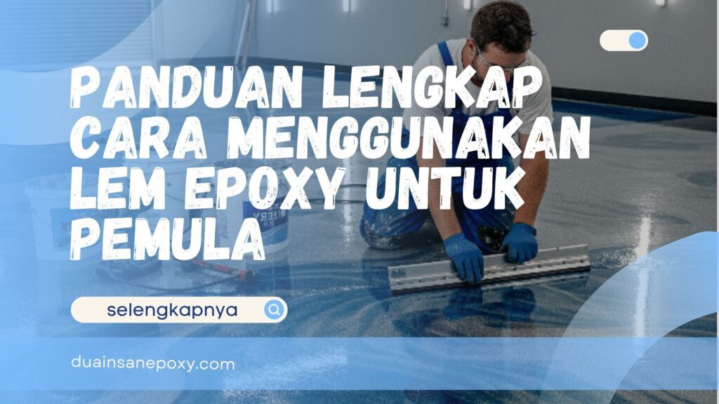 Cara Menggunakan Lem Epoxy untuk Pemula