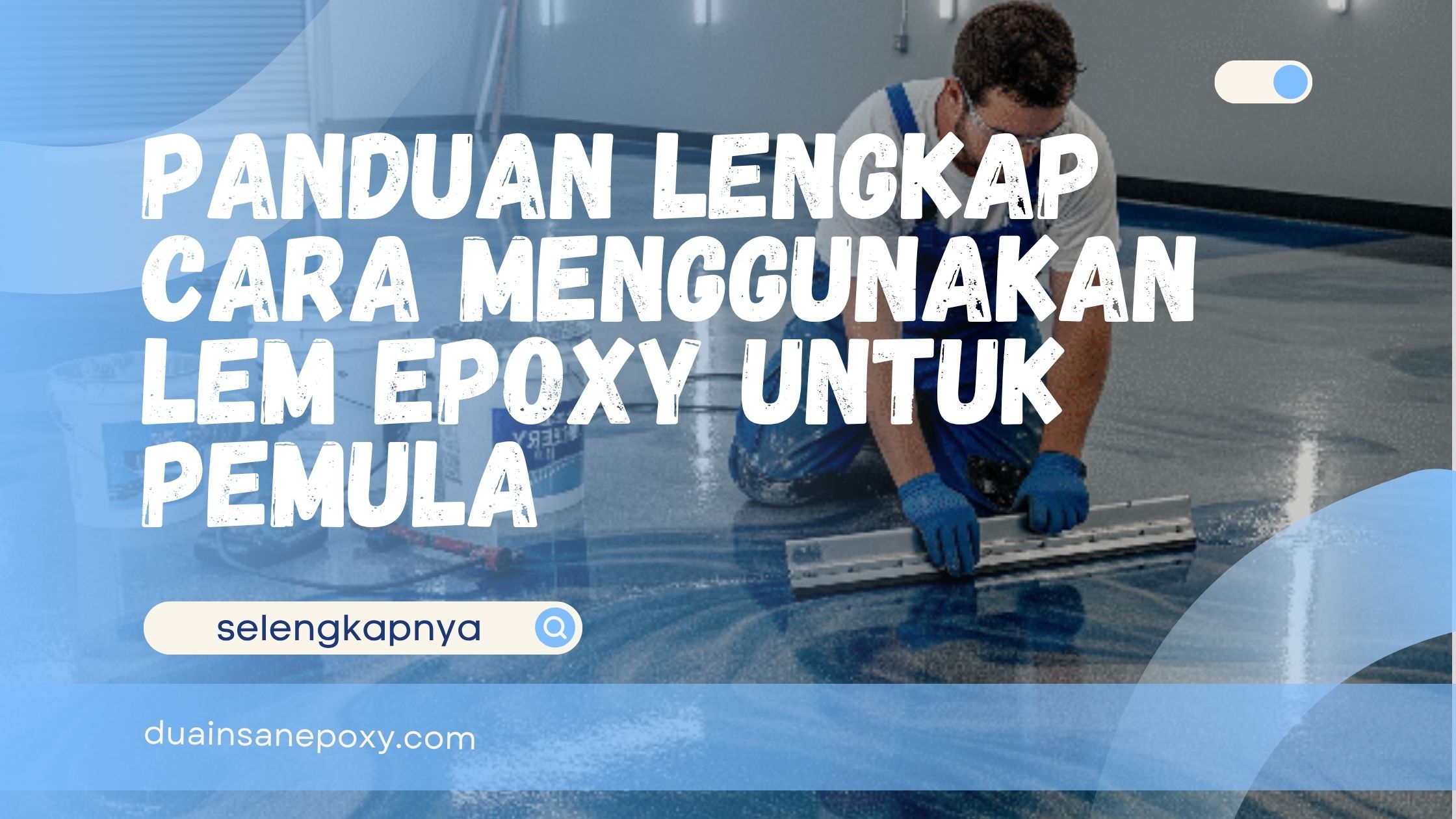 Cara Menggunakan Lem Epoxy untuk Pemula