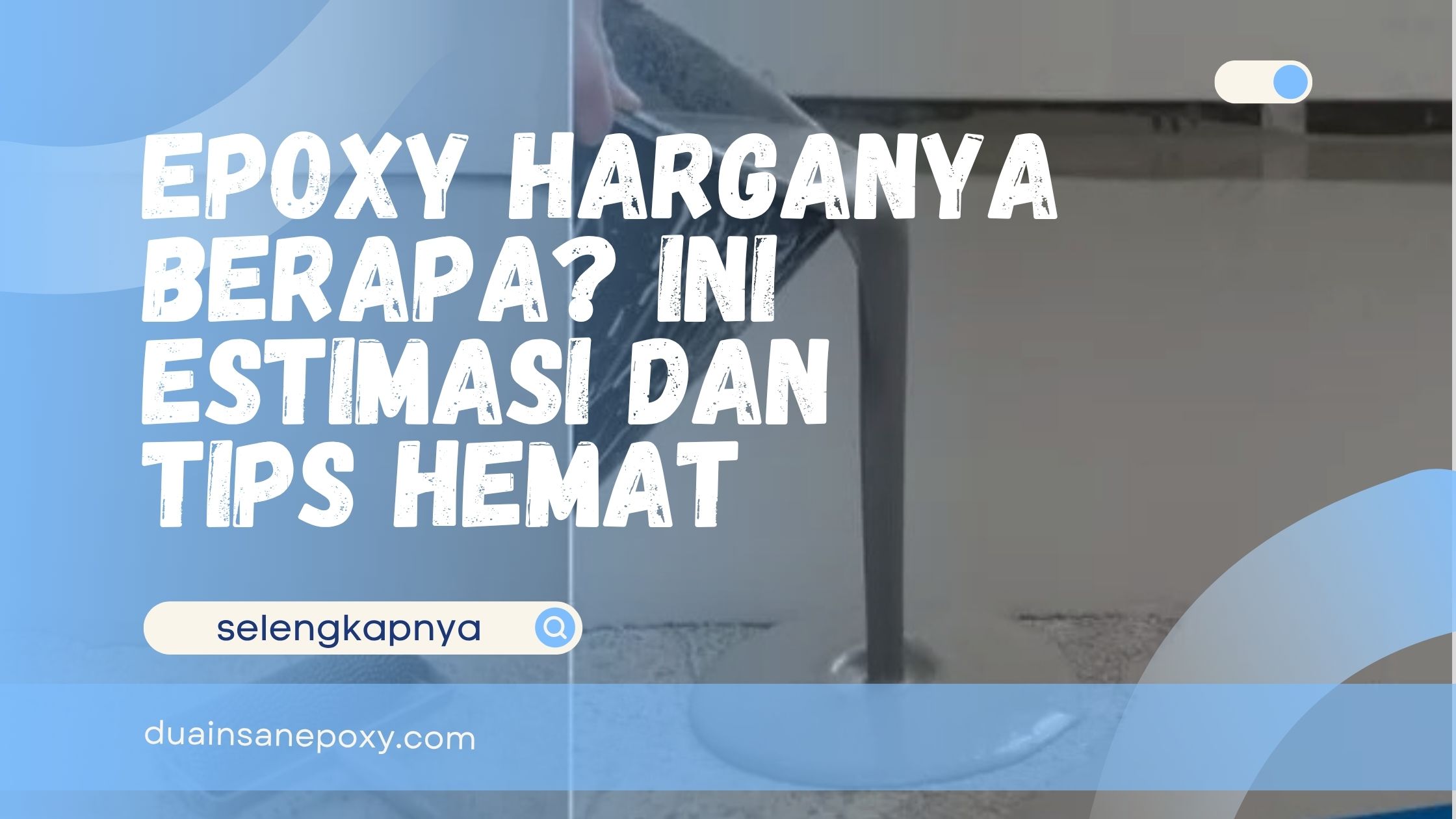 Epoxy Harganya Berapa