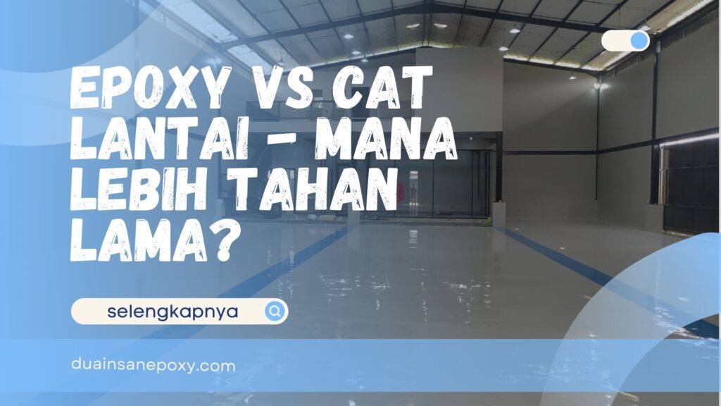 Epoxy vs Cat Lantai