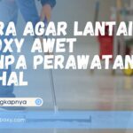 Cara Agar Lantai Epoxy