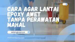 Cara Agar Lantai Epoxy