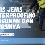 Jenis Jenis Waterproofing Bangunan