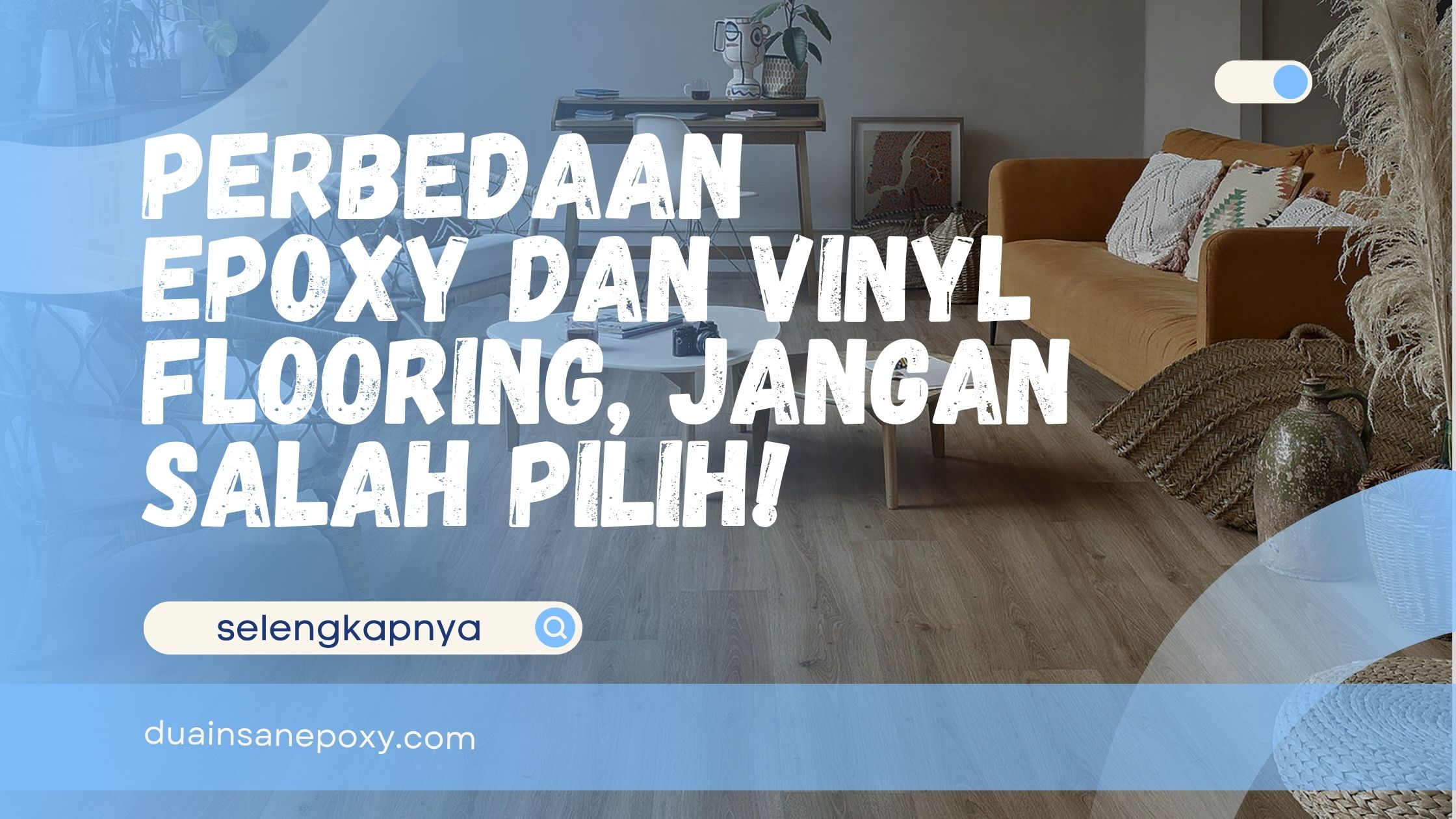 Perbedaan Epoxy dan Vinyl Flooring