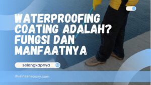 Waterproofing Coating Adalah