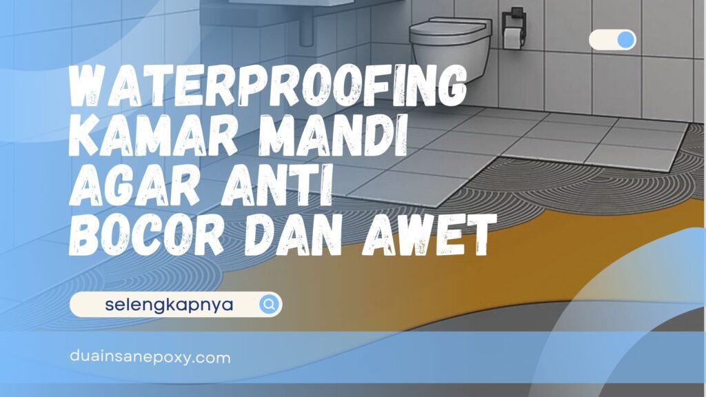 Waterproofing Kamar Mandi