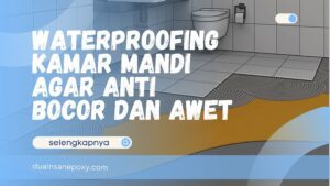 Waterproofing Kamar Mandi