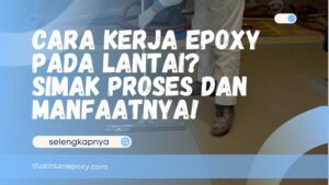 Cara Kerja Epoxy pada Lantai