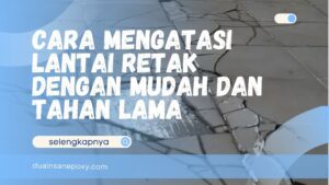 Cara Mengatasi Lantai Retak