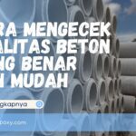 Cara Mengecek Kualitas Beton