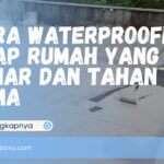 Cara Waterproofing Atap Rumah yang benar