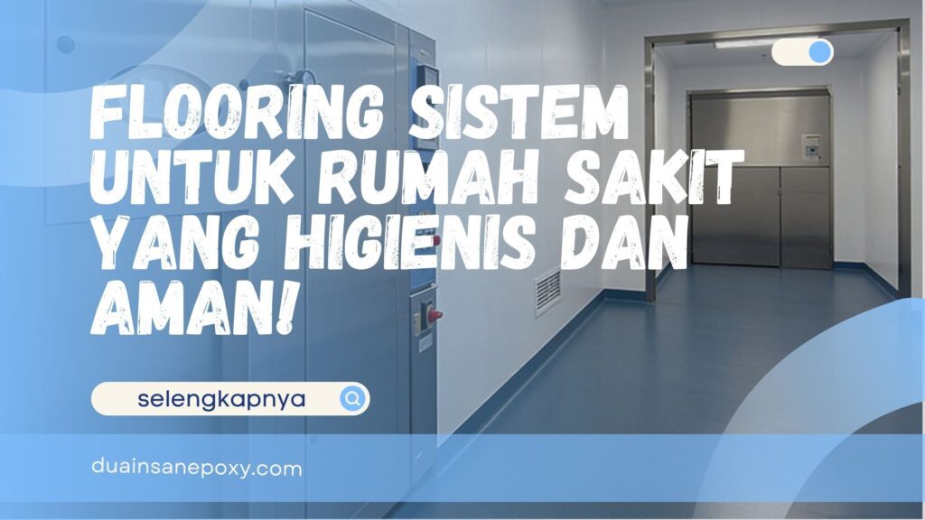 Flooring Sistem untuk Rumah Sakit