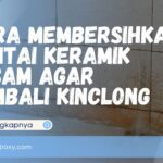 Cara Membersihkan Lantai Keramik Kusam