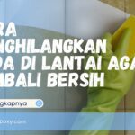 Cara Menghilangkan Noda di Lantai