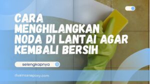 Cara Menghilangkan Noda di Lantai