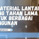 Material Lantai yang Tahan Lama