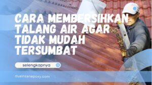 Cara Membersihkan Talang Air