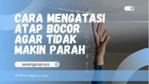 Cara Mengatasi Atap Bocor