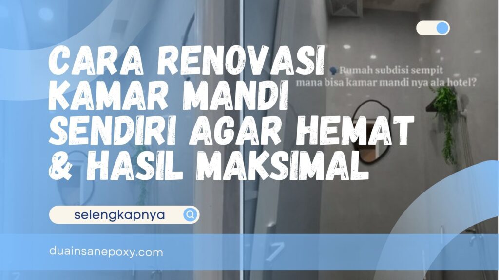Cara Renovasi Kamar Mandi Sendiri