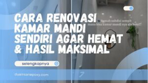 Cara Renovasi Kamar Mandi Sendiri