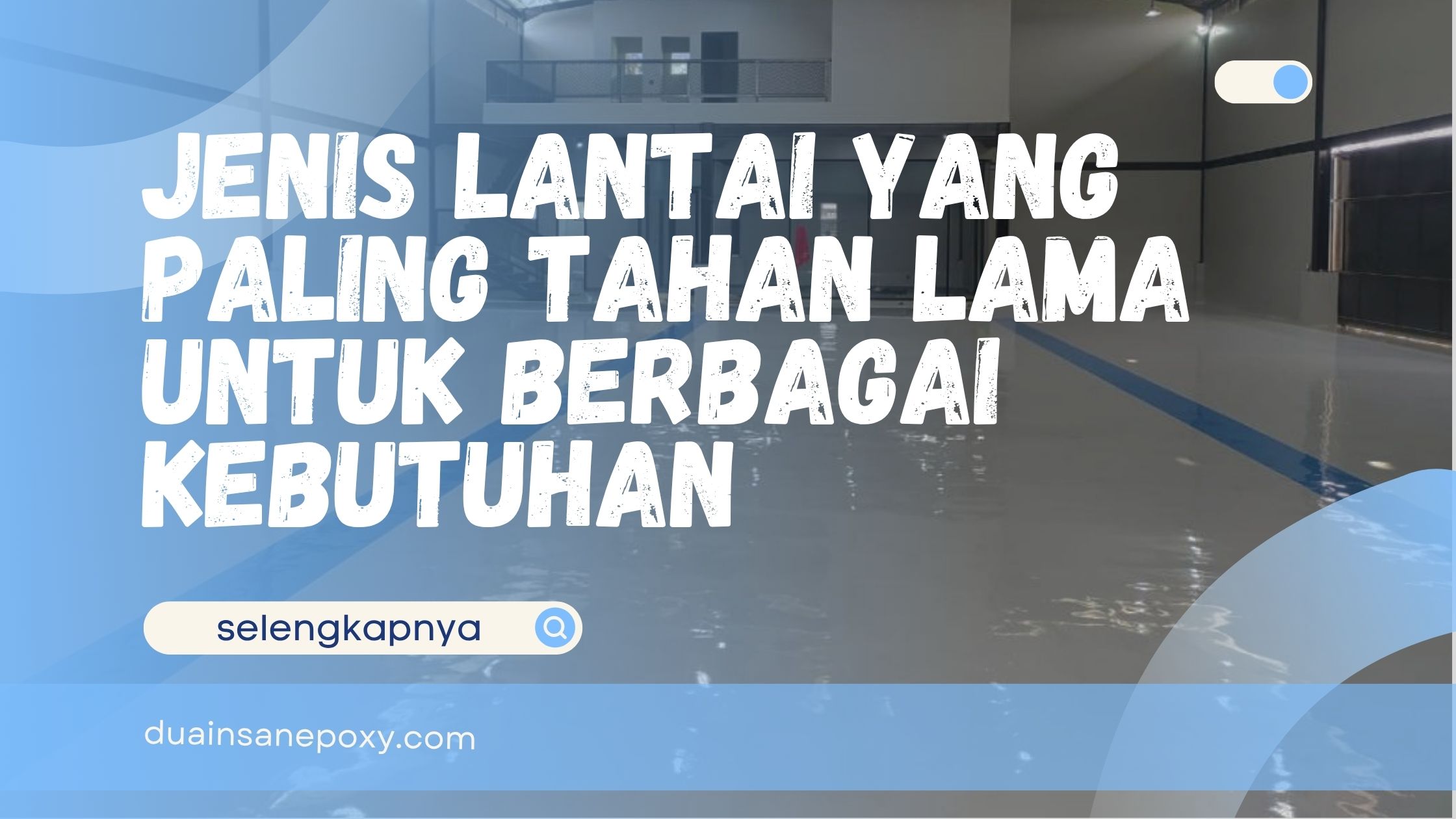 Jenis Lantai yang Paling Tahan Lama