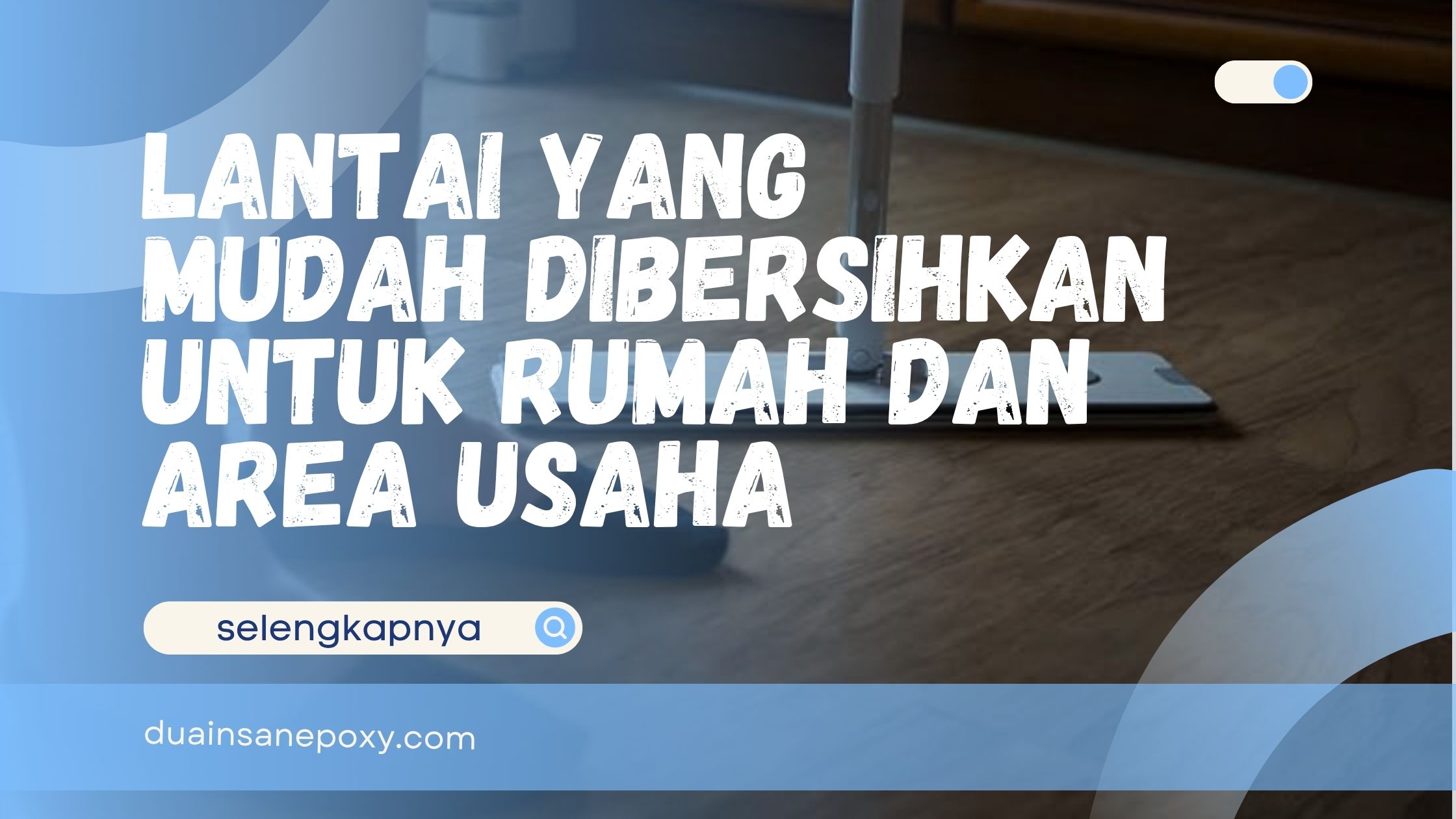 Lantai yang Mudah Dibersihkan